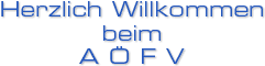 Herzlich Willkommen beim A&Ouml;FV